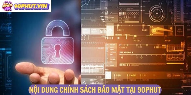 Nội dung chính sách bảo mật tại 90Phut