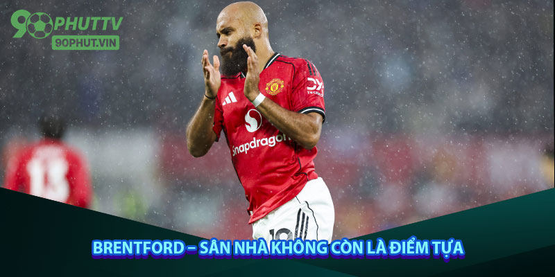 Brentford-–-Sân-nhà không còn-là điểm tựa