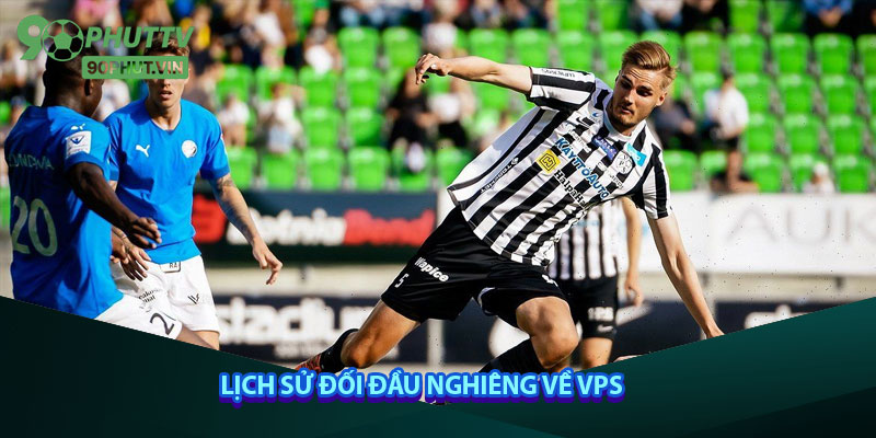 Lịch sử đối đầu nghiêng về VPS